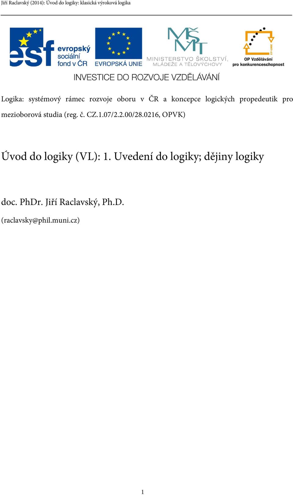 0216, OPVK) Úvod do logiky (VL): 1.