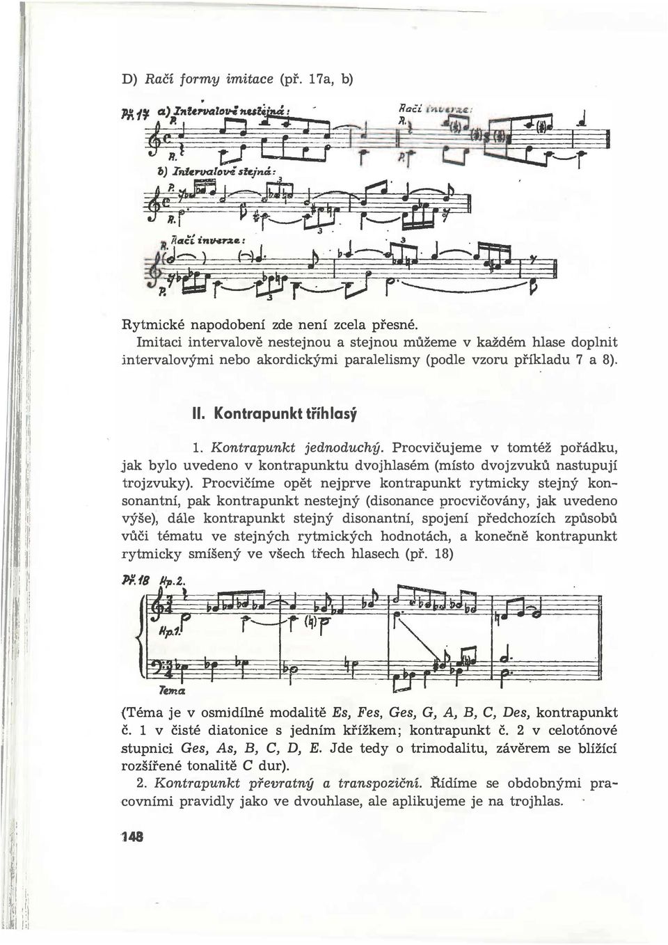 Procvičujeme v tomtéž pořádku, jak bylo uvedeno v kontrapunktu dvojhlasém (místo dvojzvuků nastupují trojzvuky).