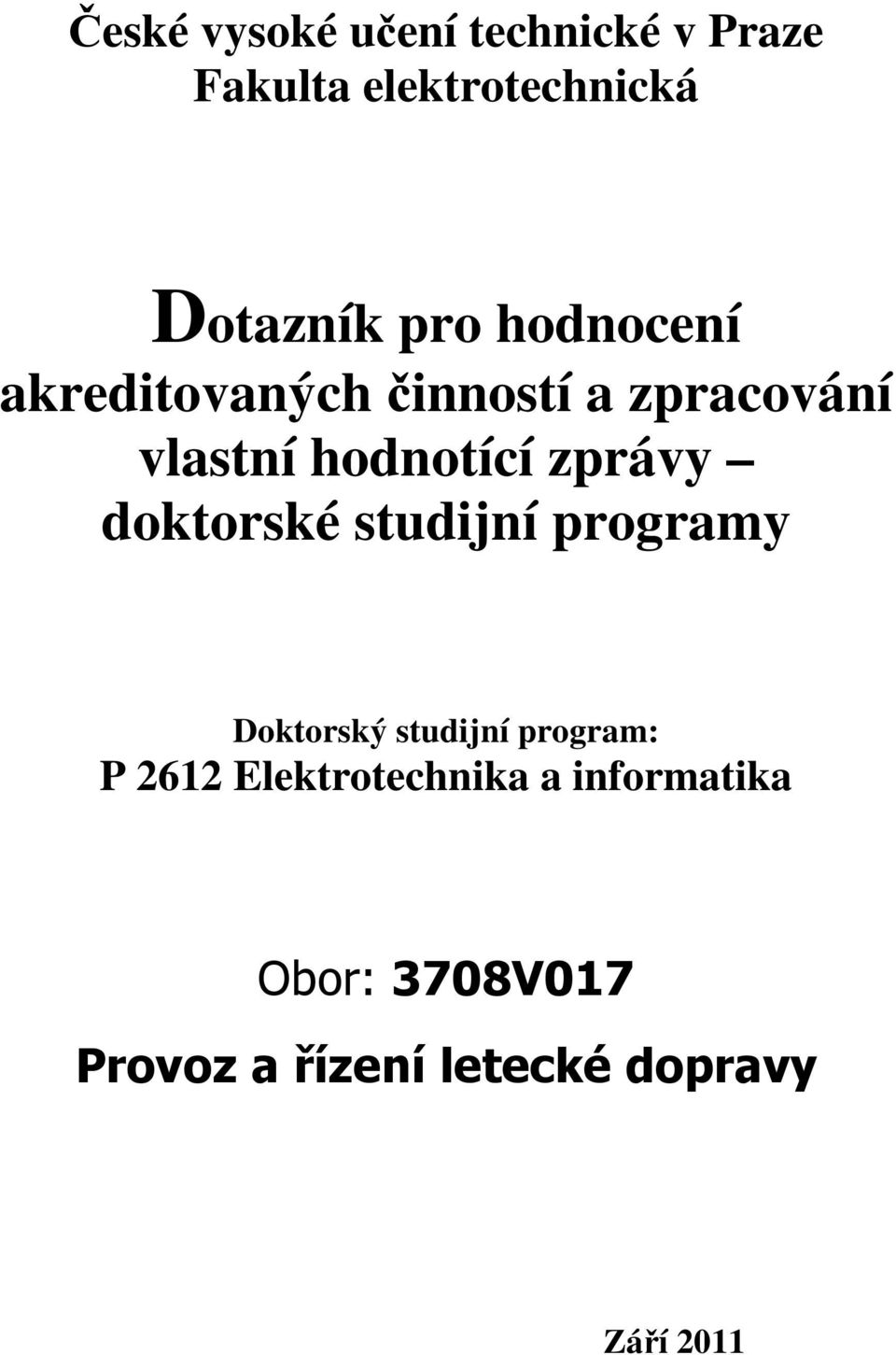 zprávy doktorské studijní programy Doktorský studijní program: P 2612