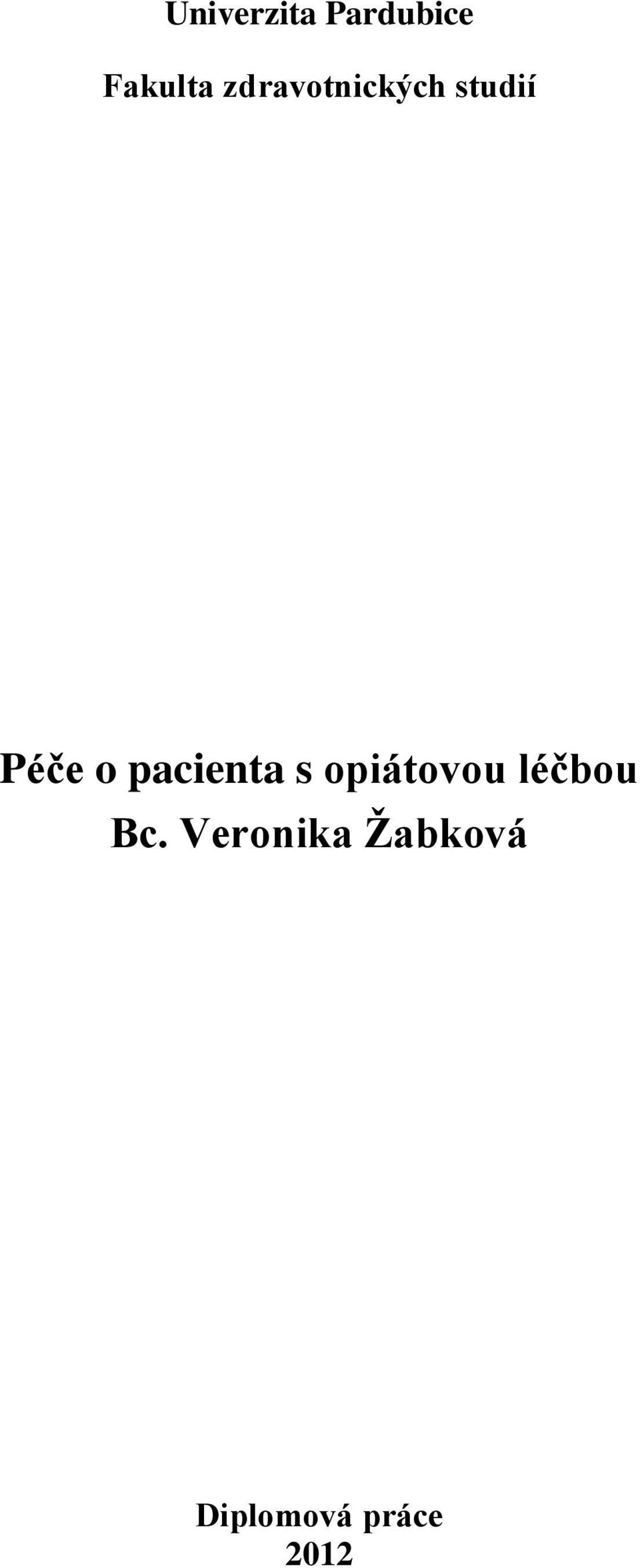 pacienta s opiátovou léčbou Bc.