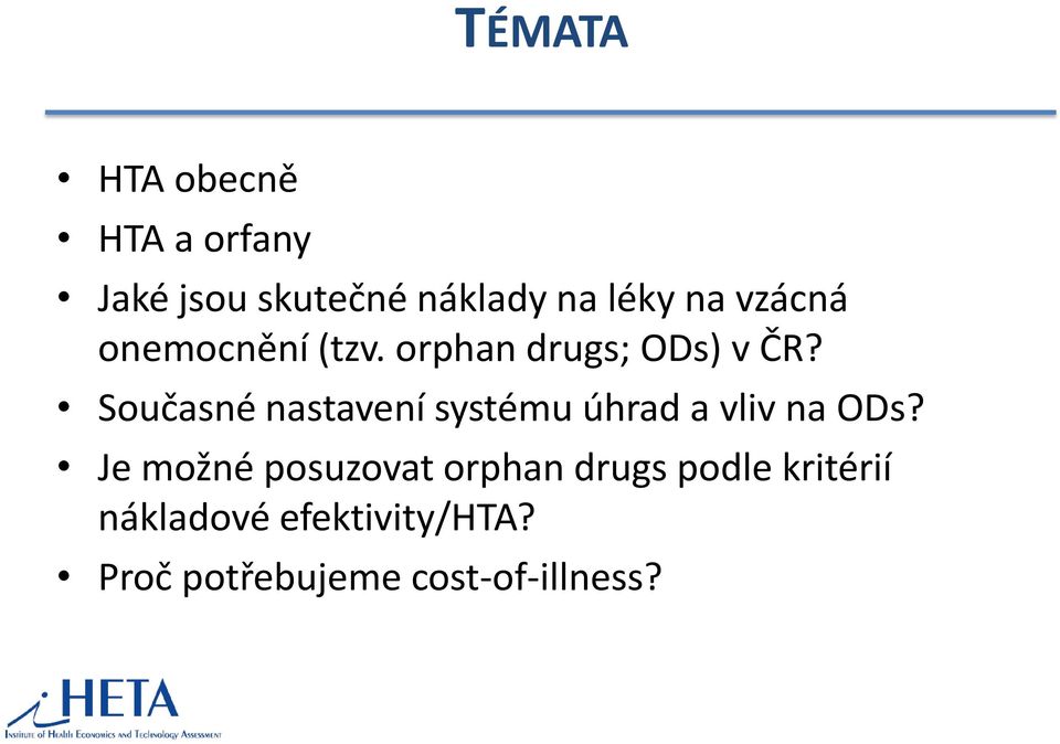 Současné nastavení systému úhrad a vliv na ODs?