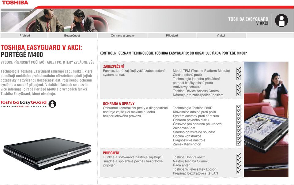 V dalších částech se dozvíte více informací o řadě Portégé M400 a o výhodách funkcí Toshiba EasyGuard, které obsahuje. Kontrolní seznam technologie Toshiba EasyGuard: Co obsahuje řada portégé m400?
