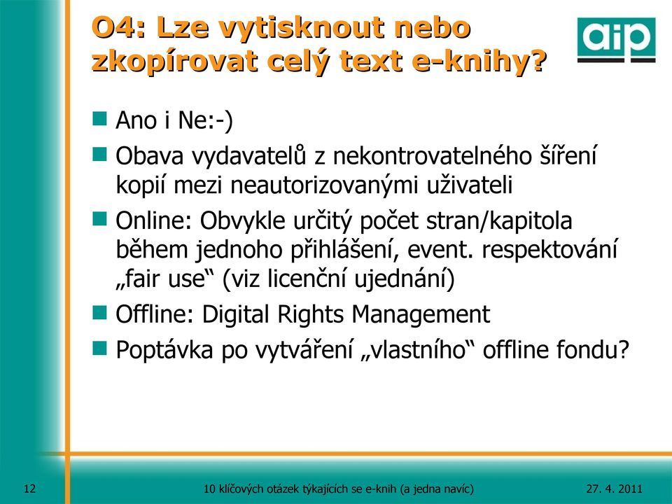 uživateli Online: Obvykle určitý počet stran/kapitola během jednoho přihlášení, event.