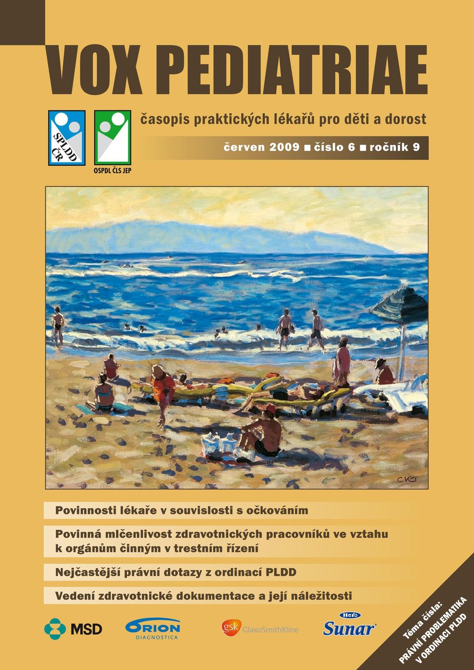 vztahu k orgáům čiým v trestím řízeí Pr Vedeí zdravotické dokumetace a její áležitosti