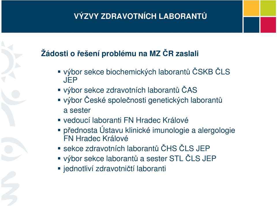 vedoucí laboranti FN Hradec Králové přednosta Ústavu klinické imunologie a alergologie FN Hradec Králové