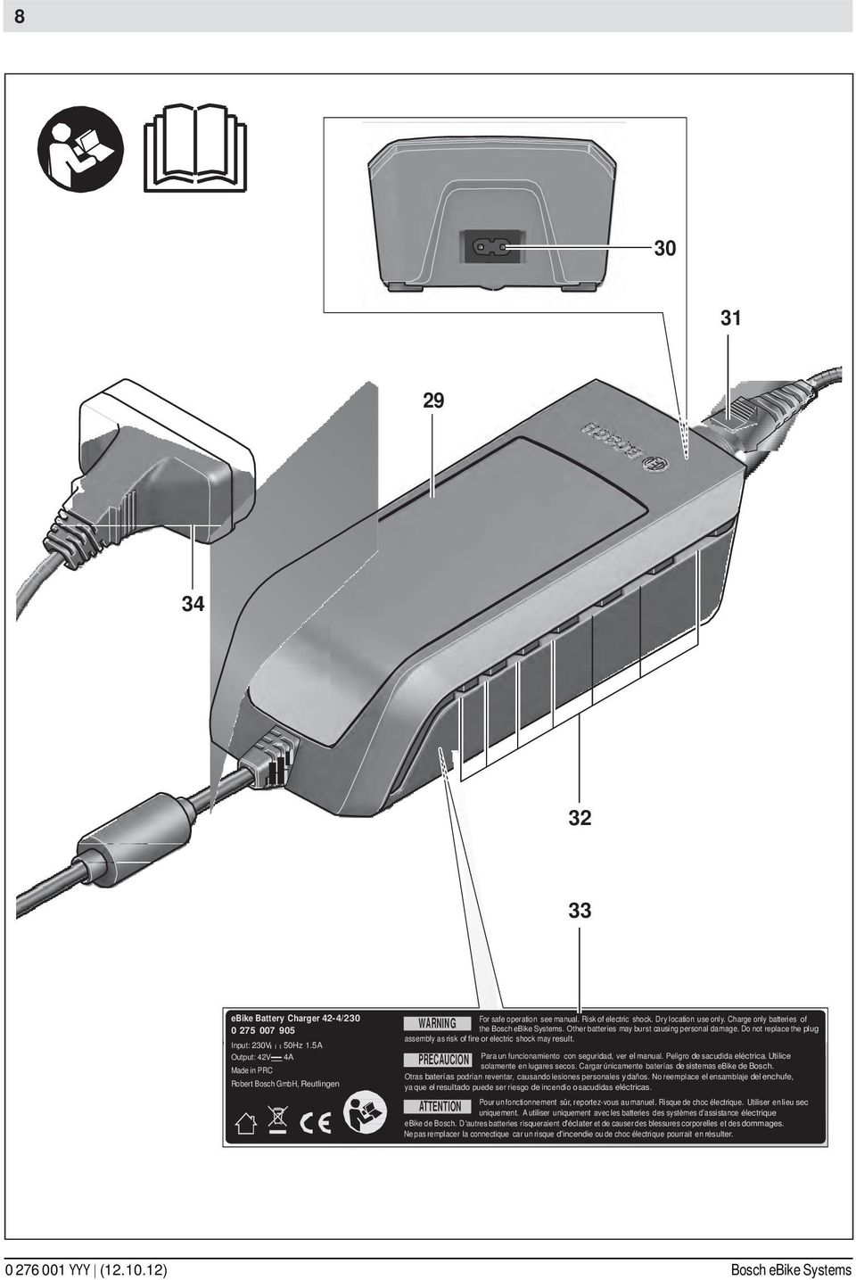 Do not replace the plug assembly as risk of fire or electric shock may result. PRECAUCION Para un funcionamiento con seguridad, ver el manual. Peligro de sacudida eléctrica.