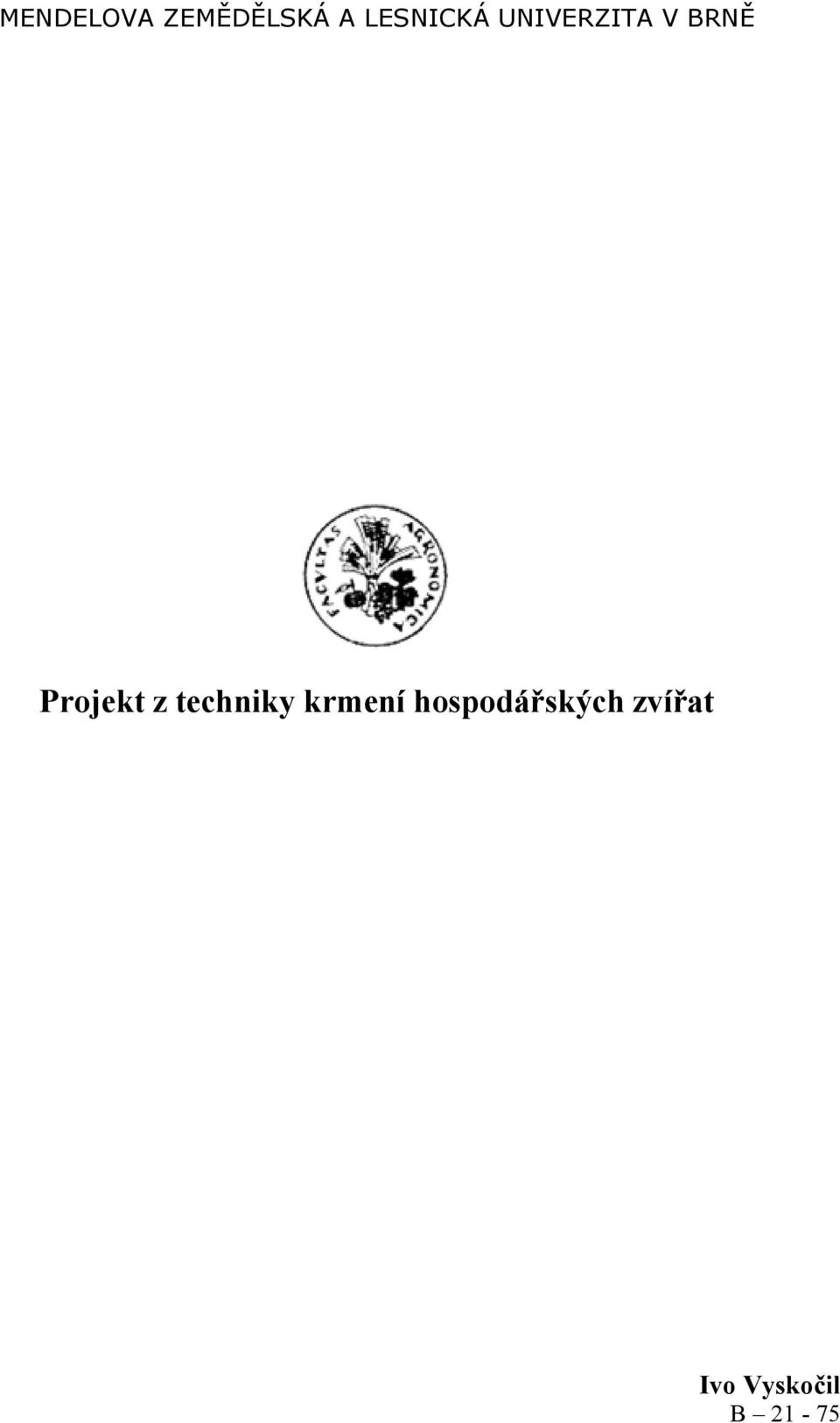 Projekt z techniky krmení