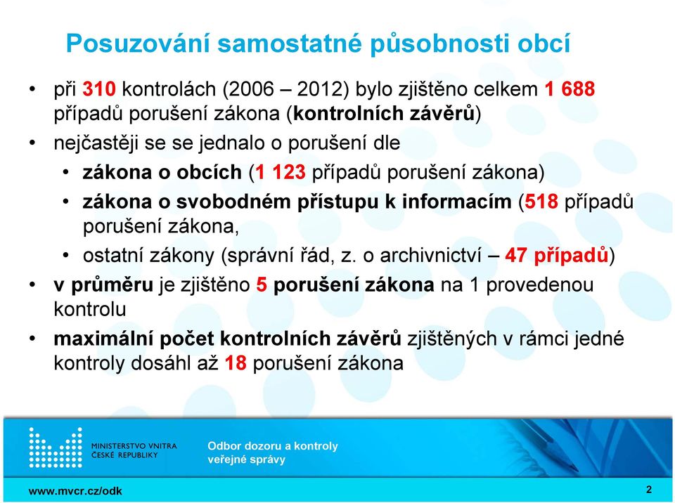 přístupu k informacím (518 případů porušení zákona, ostatní zákony (správní řád, z.