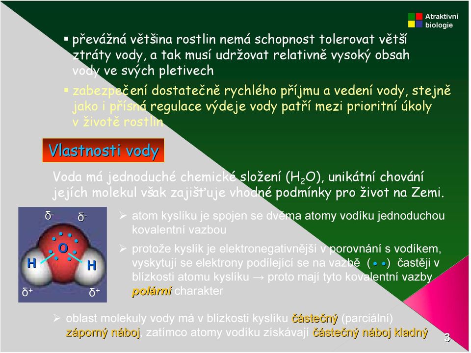 vhodné podmínky pro život na Zemi.