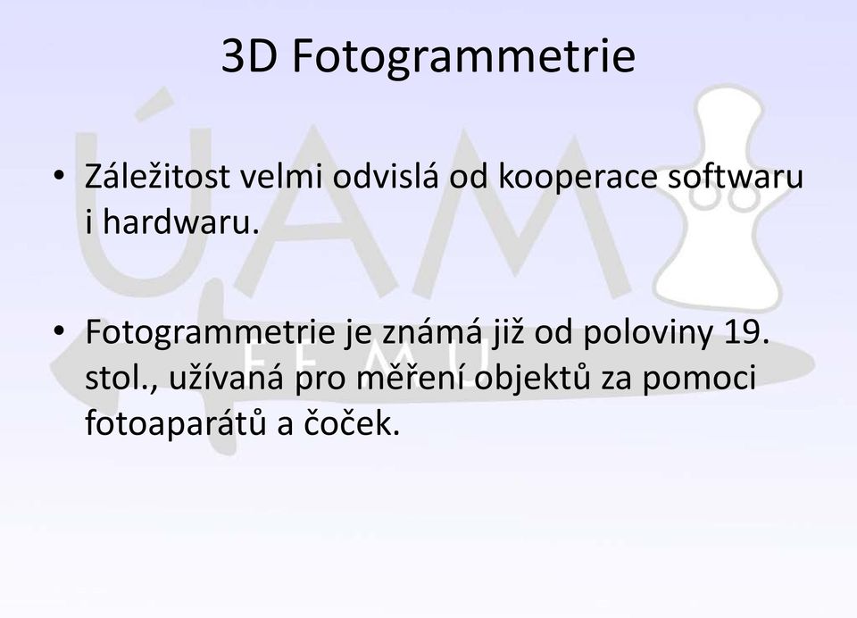 Fotogrammetrie je známá již od poloviny 19.