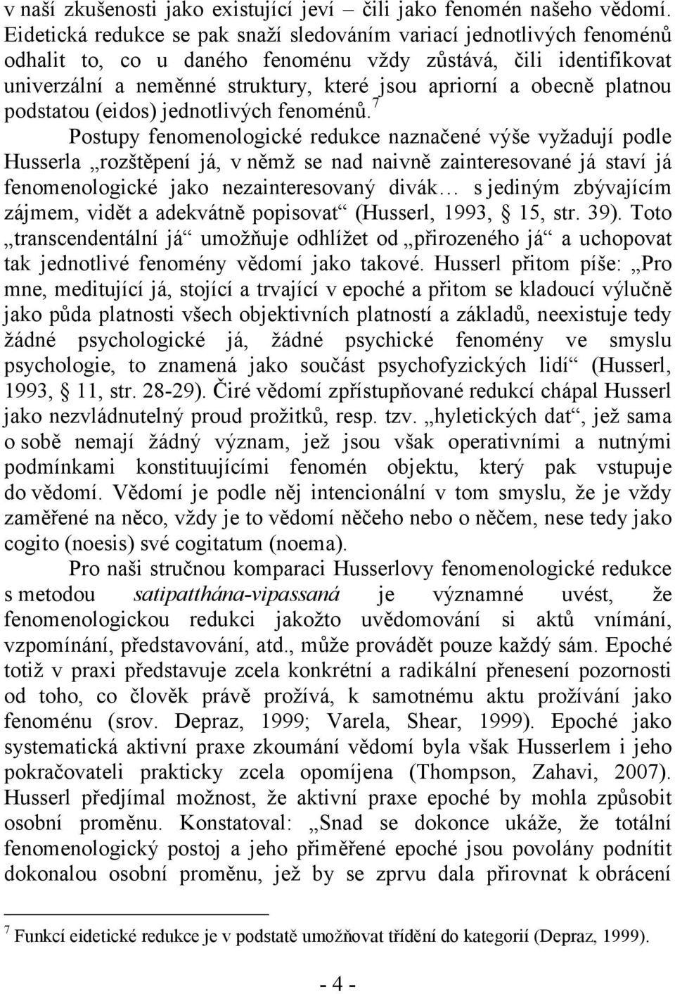 platnou podstatou (eidos) jednotlivých fenoménů.