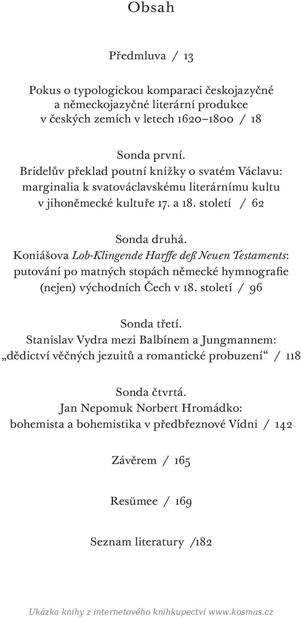 Koniášova Lob-Klingende Harffe deß Neuen Testaments: putování po matných stopách německé hymnografie (nejen) východních Čech v 18. století / 96 Sonda třetí.