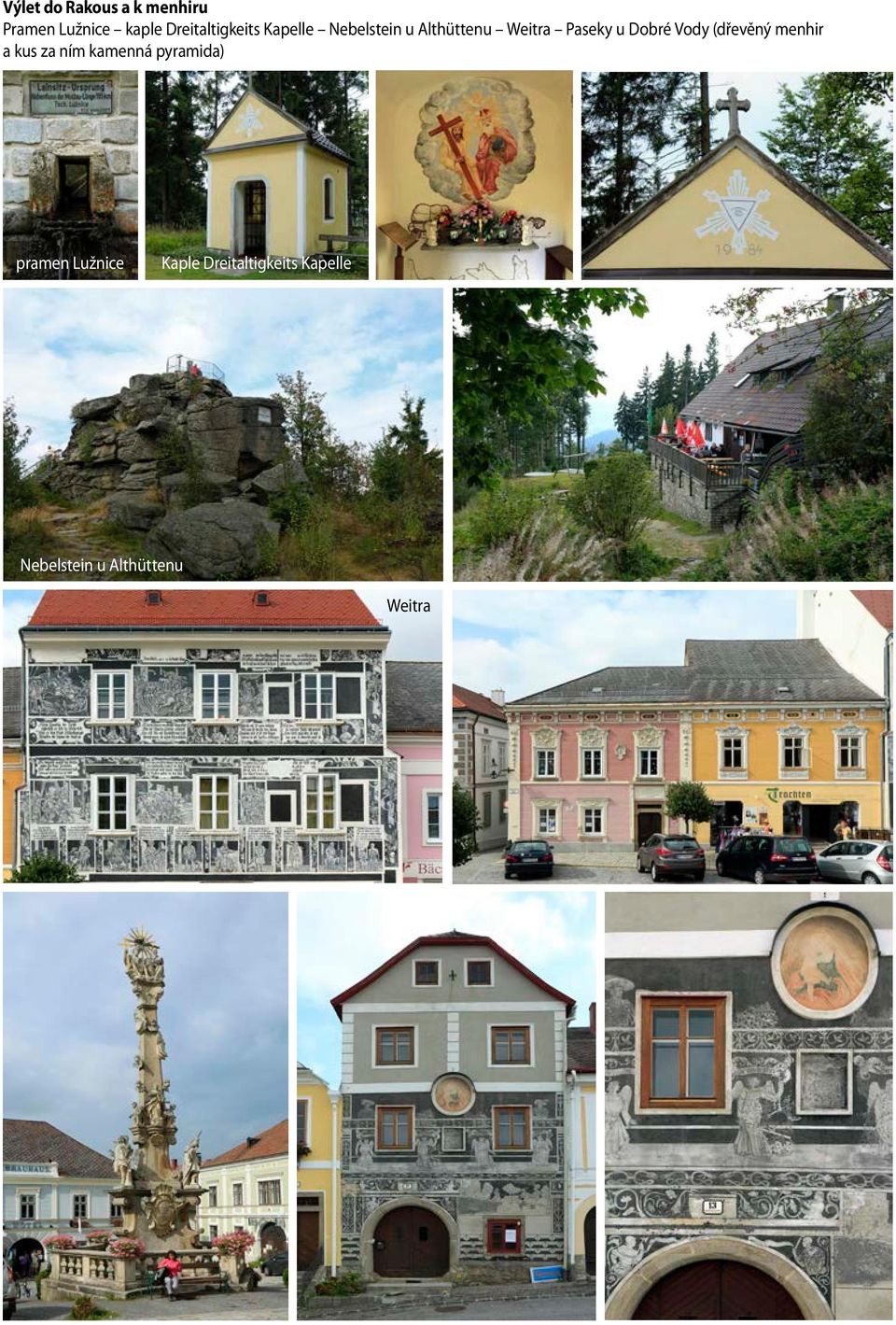 u Dobré Vody (dřevěný menhir a kus za ním kamenná pyramida)