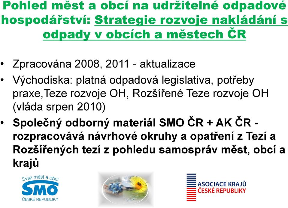 praxe,teze rozvoje OH, Rozšířené Teze rozvoje OH (vláda srpen 2010) Společný odborný materiál SMO ČR +