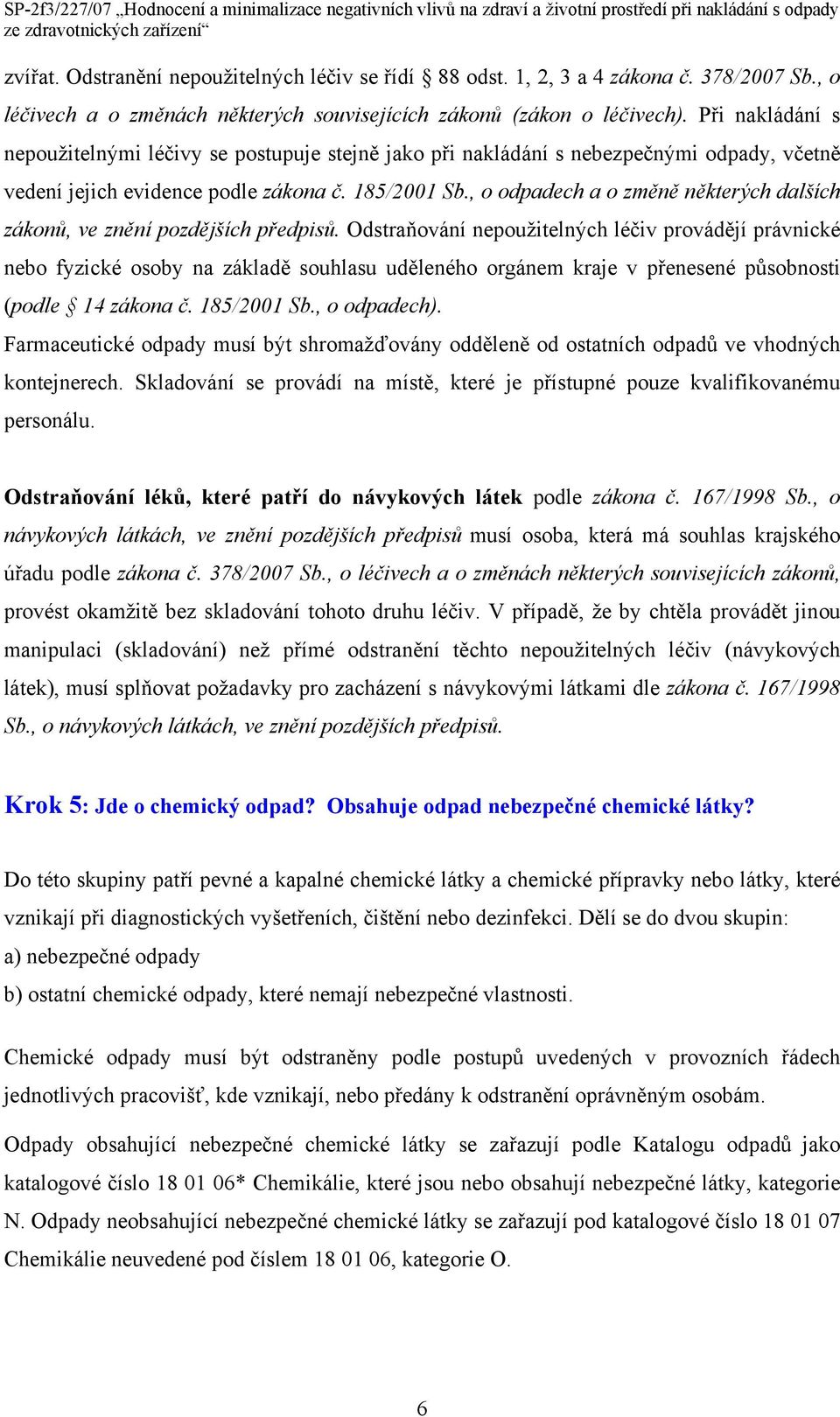 , o odpadech a o změně některých dalších zákonů, ve znění pozdějších předpisů.