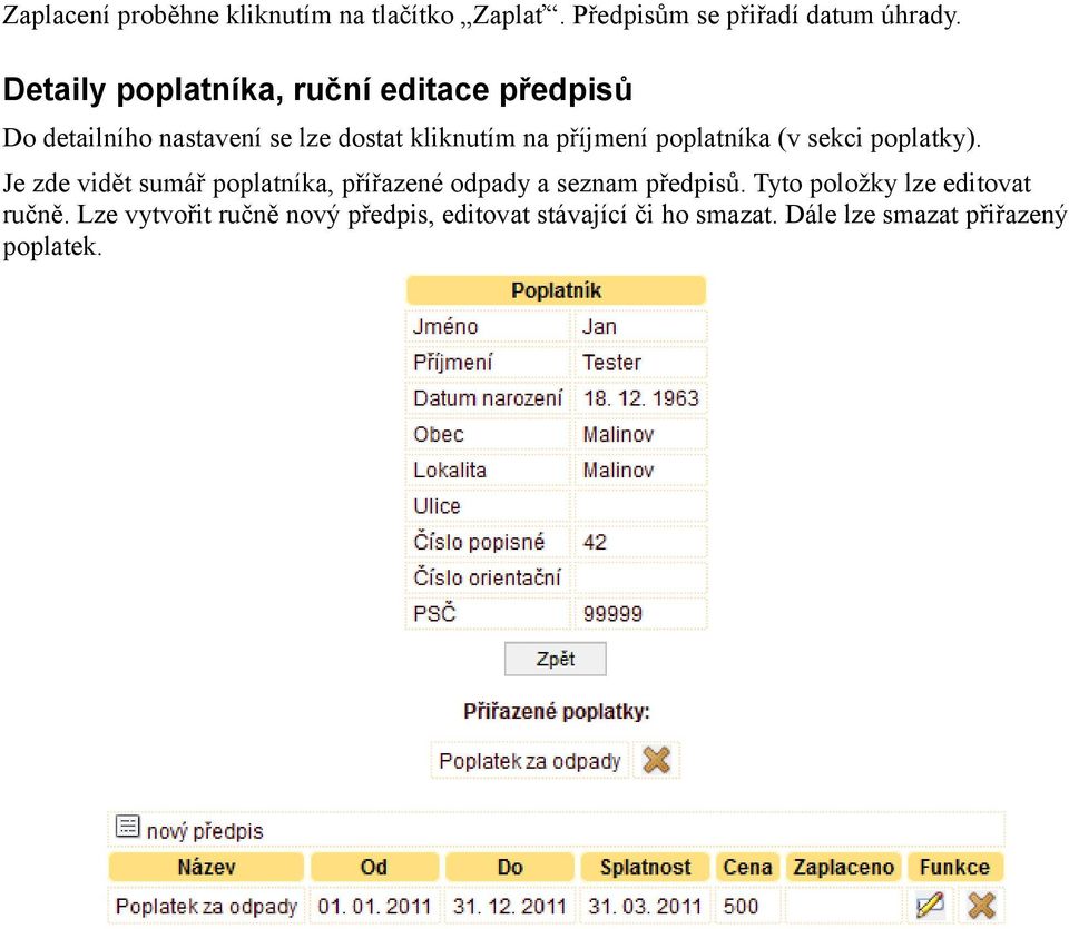 poplatníka (v sekci poplatky). Je zde vidět sumář poplatníka, přířazené odpady a seznam předpisů.