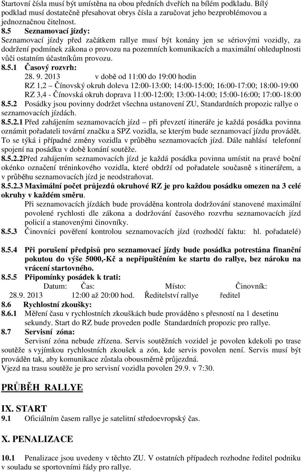 ostatním účastníkům provozu. 8.5.1 Časový rozvrh: 28. 9.