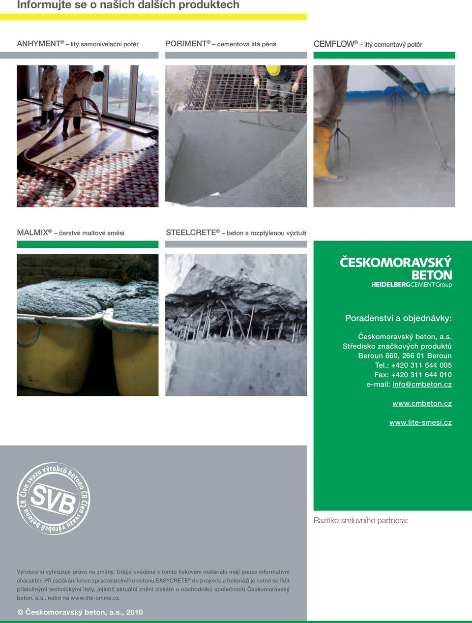 cz Razítko smluvního partnera: Výrobce si vyhrazuje právo na změny. Údaje uváděné v tomto tiskovém materiálu mají pouze informativní charakter.