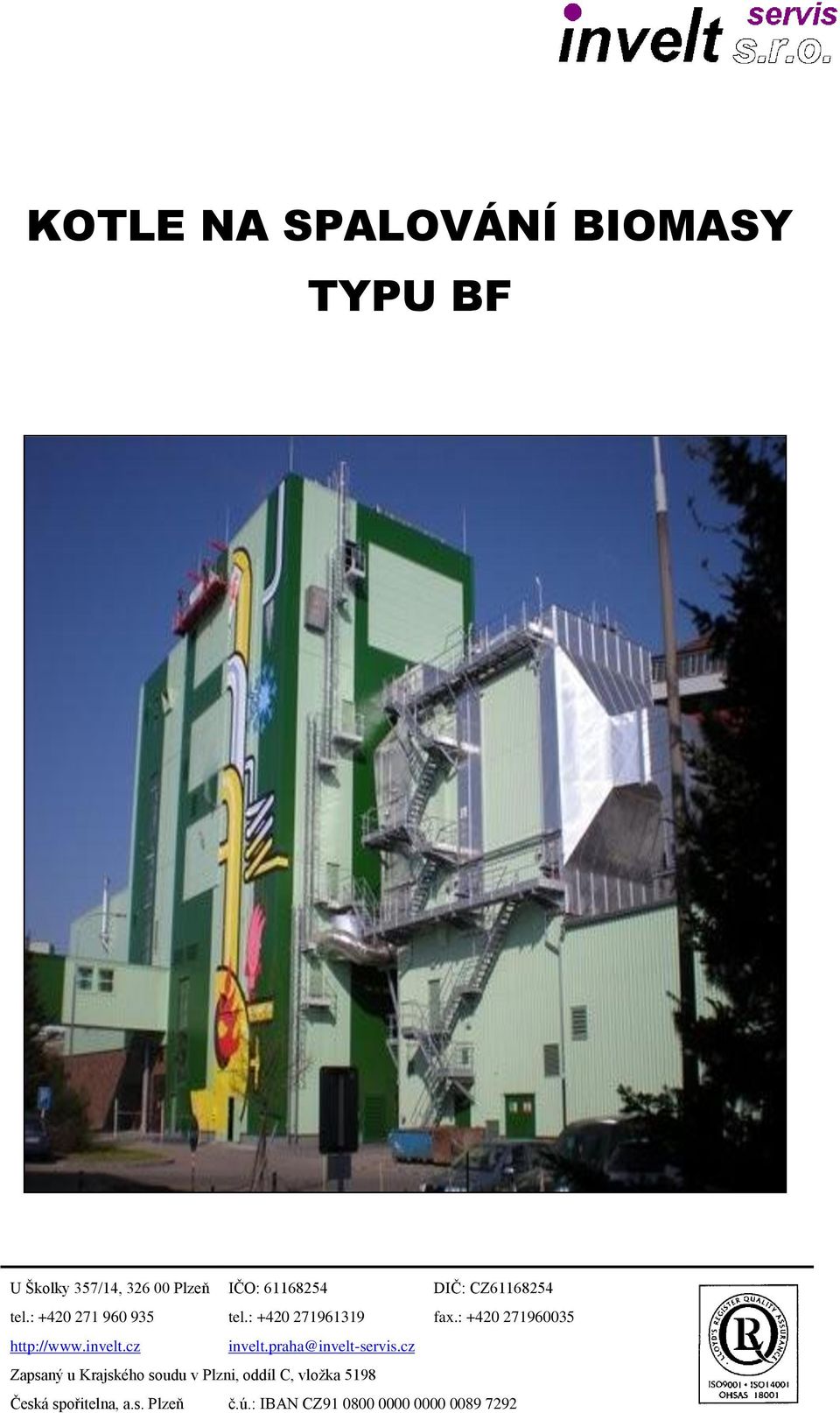 : +420 271960035 http://www.invelt.cz invelt.praha@invelt-servis.