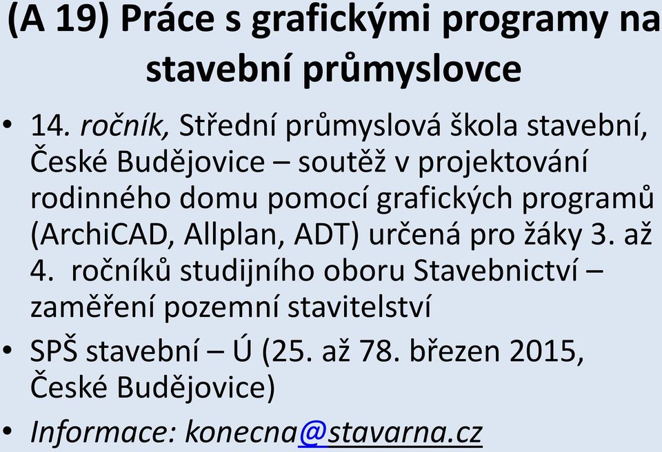 pomocí grafických programů (ArchiCAD, Allplan, ADT) určená pro žáky 3. až 4.