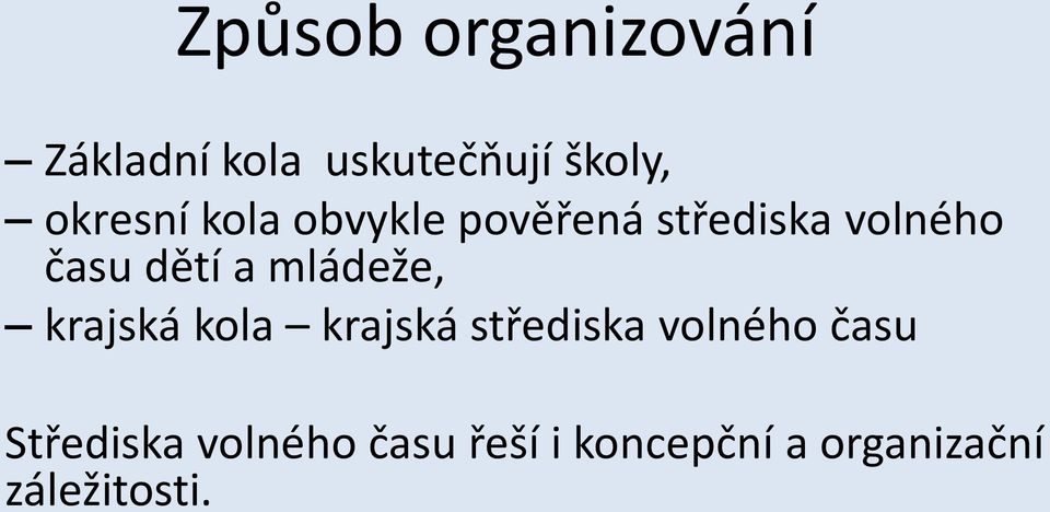 a mládeže, krajská kola krajská střediska volného času