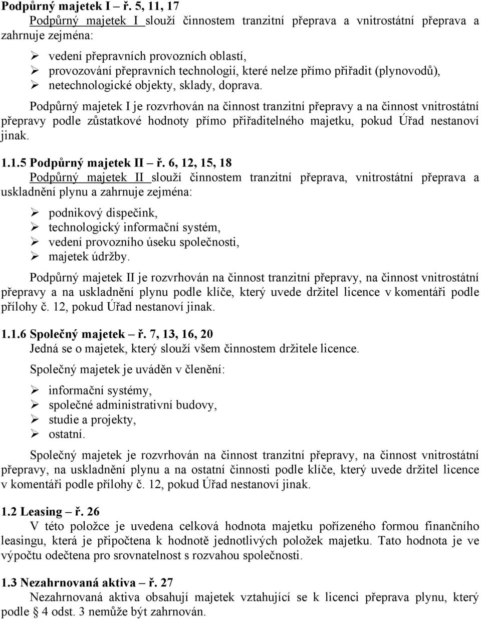 přímo přiřadit (plynovodů), netechnologické objekty, sklady, doprava.