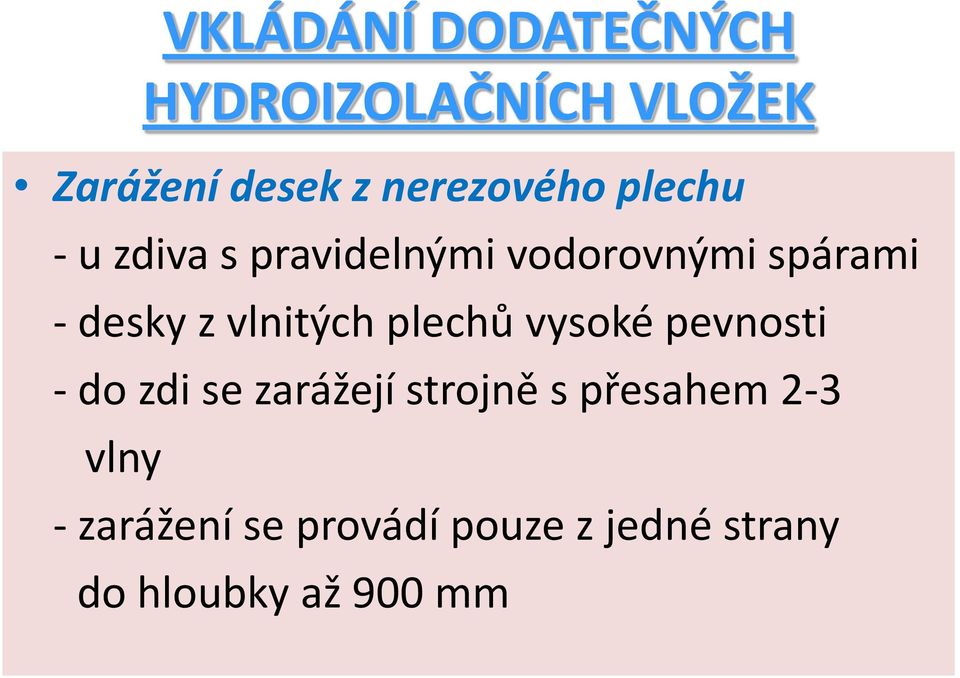 desky z vlnitých plechů vysoké pevnosti - do zdi se zarážejí strojně