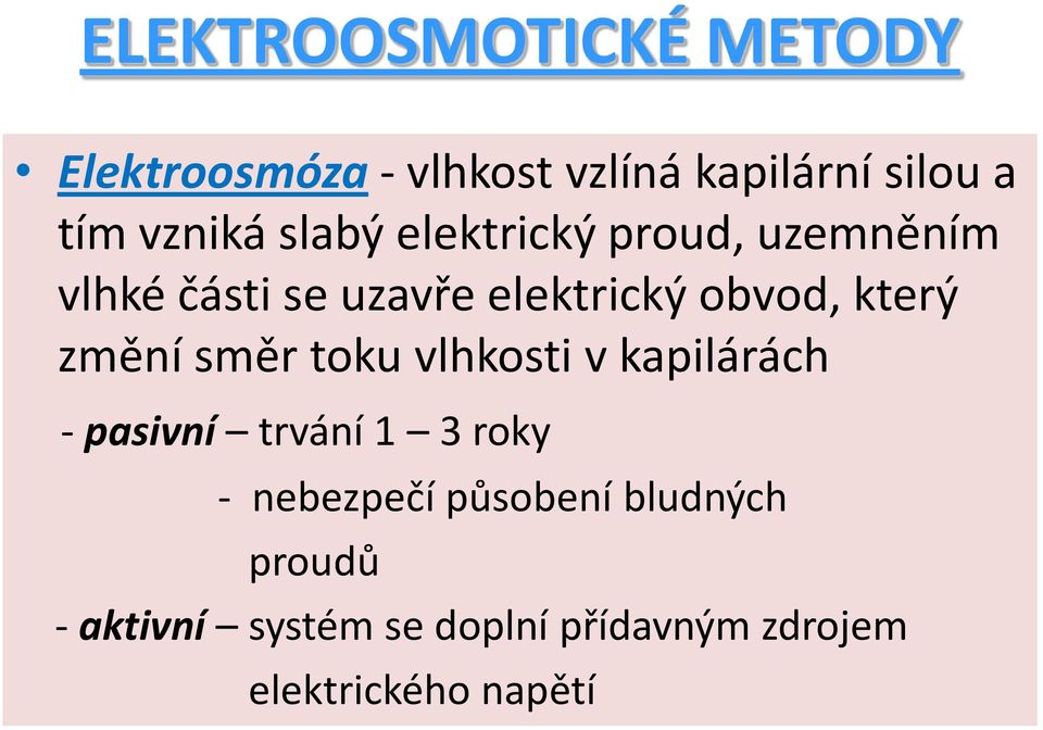 který změní směr toku vlhkosti v kapilárách - pasivní trvání 1 3 roky - nebezpečí