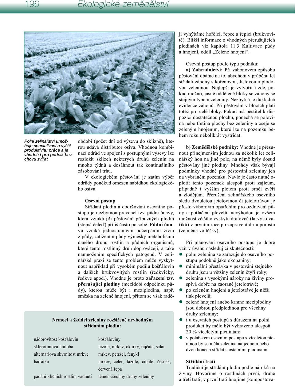 Půdní únava vzniká jednostranným odčerpáním živin z půdy, zatížením půdy výměšky metabolismu daného druhu rostlin a půdních organismů, které tento rostlinný druh doprovázejí, a také namnožením