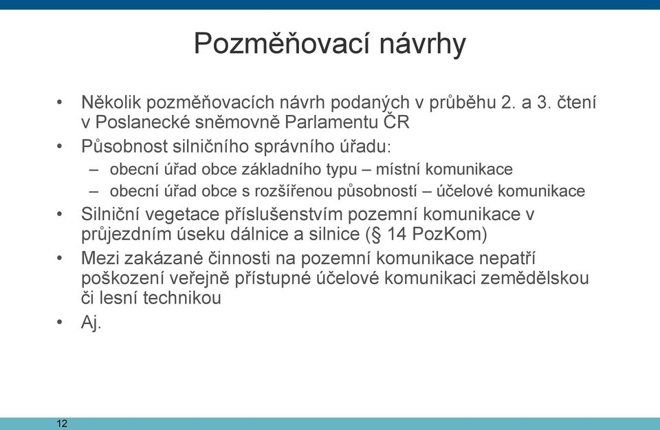 komunikace obecní úřad obce s rozšířenou působností účelové komunikace Silniční vegetace příslušenstvím pozemní komunikace v