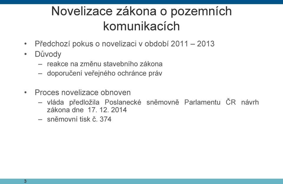 veřejného ochránce práv Proces novelizace obnoven vláda předložila