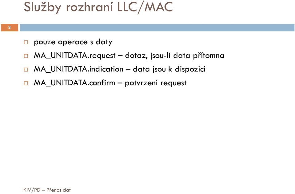 request dotaz, jsou-li data přítomna