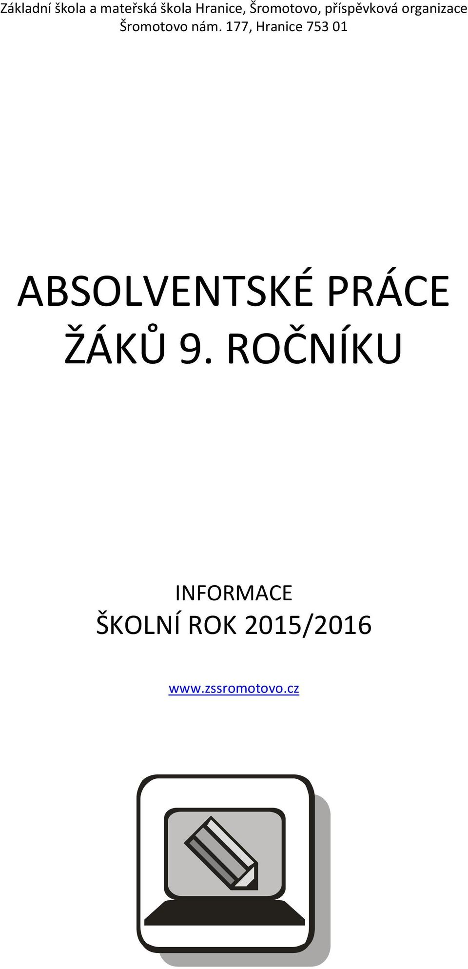 177, Hranice 753 01 ABSOLVENTSKÉ PRÁCE ŽÁKŮ 9.