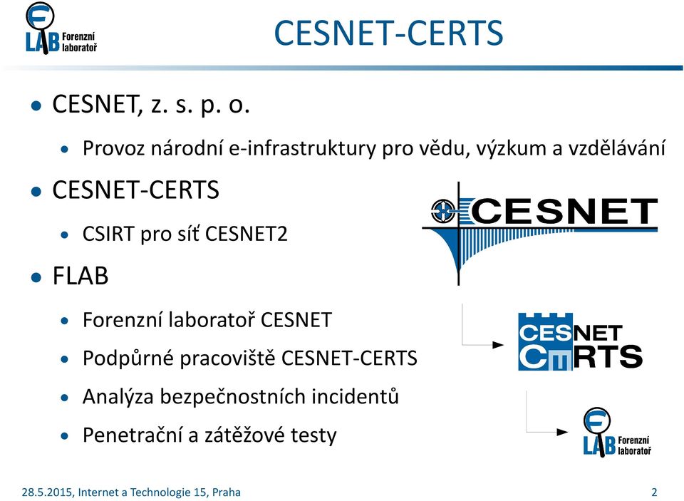 vzdělávání CSIRT pro síť CESNET2 FLAB Forenzní laboratoř CESNET