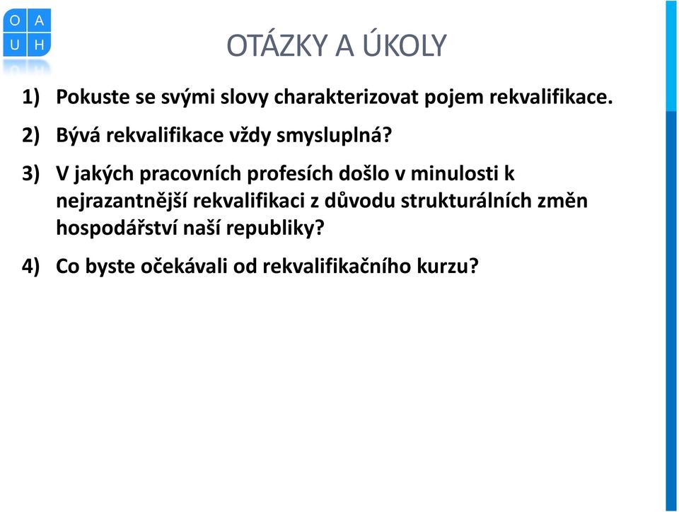 3) V jakých pracovních profesích došlo v minulosti k nejrazantnější