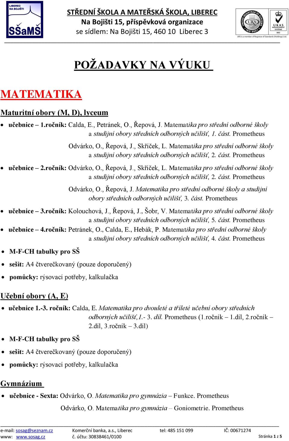 Matematika pro střední odborné školy a studijní obory středních odborných učilišť, 2. část. učebnice 2.ročník: Odvárko, O., Řepová, J., Skříček, L.