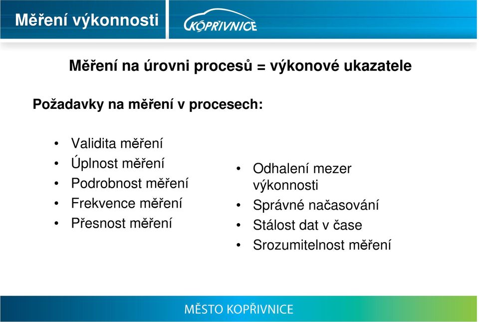 Podrobnost měření Frekvence měření Přesnost měření Odhalení mezer