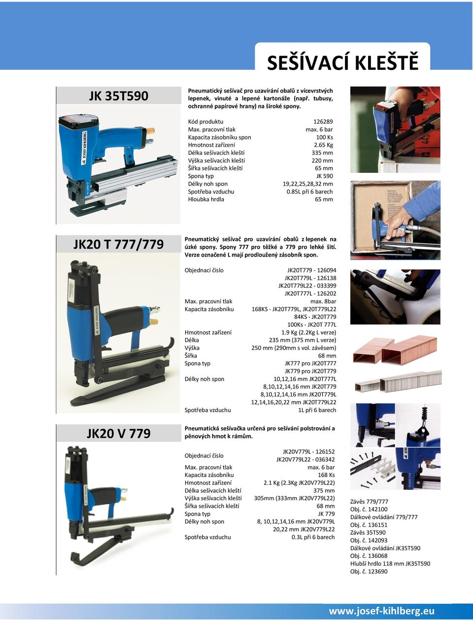 85L při 6 barech Hloubka hrdla 65 mm JK20 T 777/779 Pneumatický sešívač pro uzavírání obalů z lepenek na úzké spony. Spony 777 pro těžké a 779 pro lehké šití.