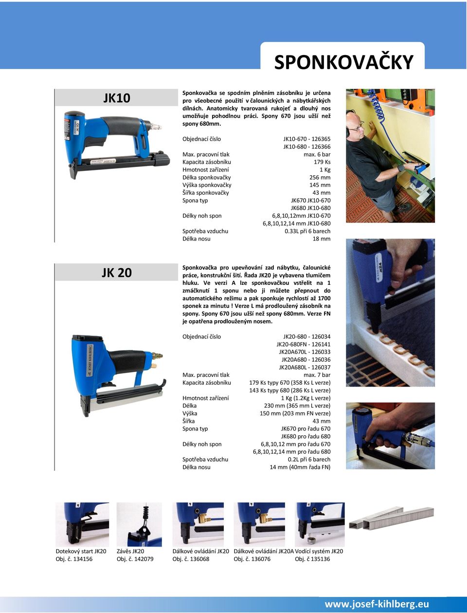 6 bar Kapacita zásobníku 179 Ks 1 Kg Délka sponkovačky 256 mm Výška sponkovačky 145 mm Šířka sponkovačky 43 mm JK670 JK10-670 JK680 JK10-680 Délky noh spon 6,8,10,12mm JK10-670 6,8,10,12,14 mm