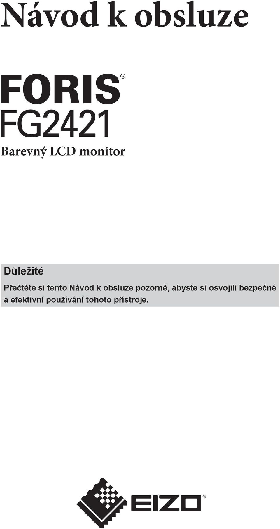 obsluze pozorně, abyste si osvojili