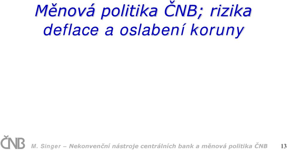 Singer Nekonvenční nástroje