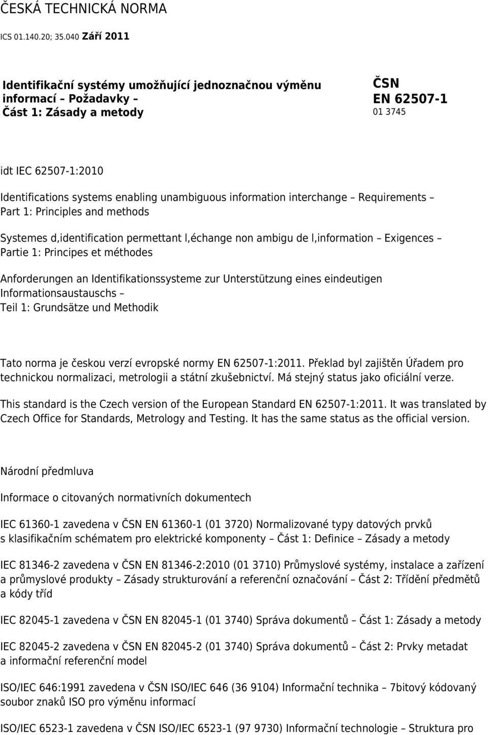 information interchange Requirements Part 1: Principles and methods Systemes d,identification permettant l,échange non ambigu de l,information Exigences Partie 1: Principes et méthodes Anforderungen