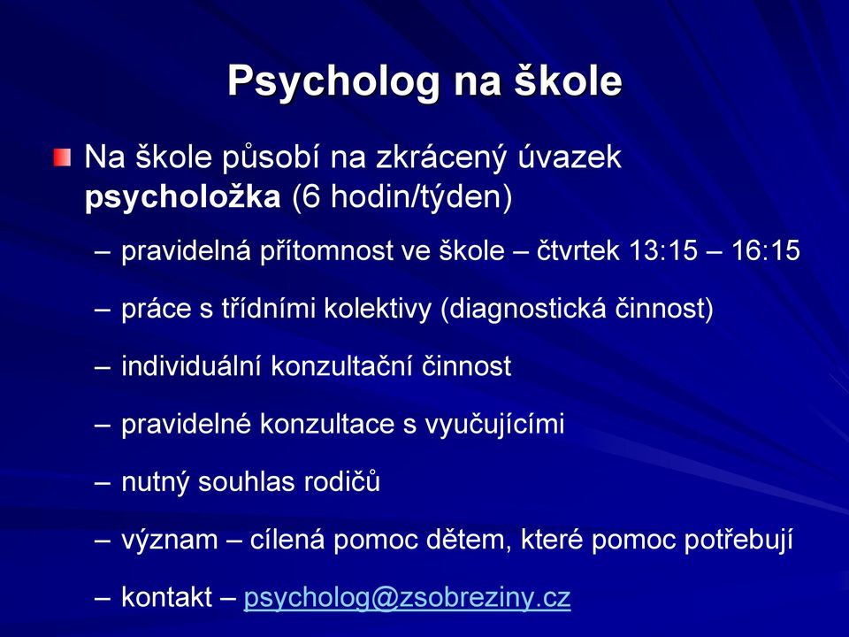 (diagnostická činnost) individuální konzultační činnost pravidelné konzultace s