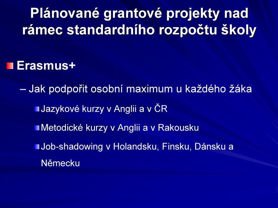 Jazykové kurzy v Anglii a v ČR Metodické kurzy v Anglii a v