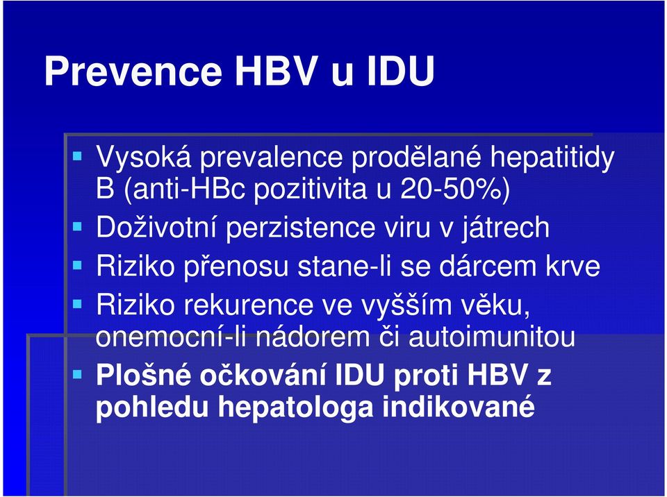 stane-li se dárcem krve Riziko rekurence ve vyšším věku, onemocní-li