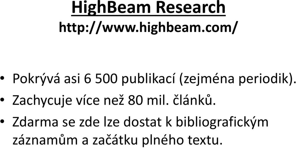 periodik). Zachycuje více než 80 mil. článků.