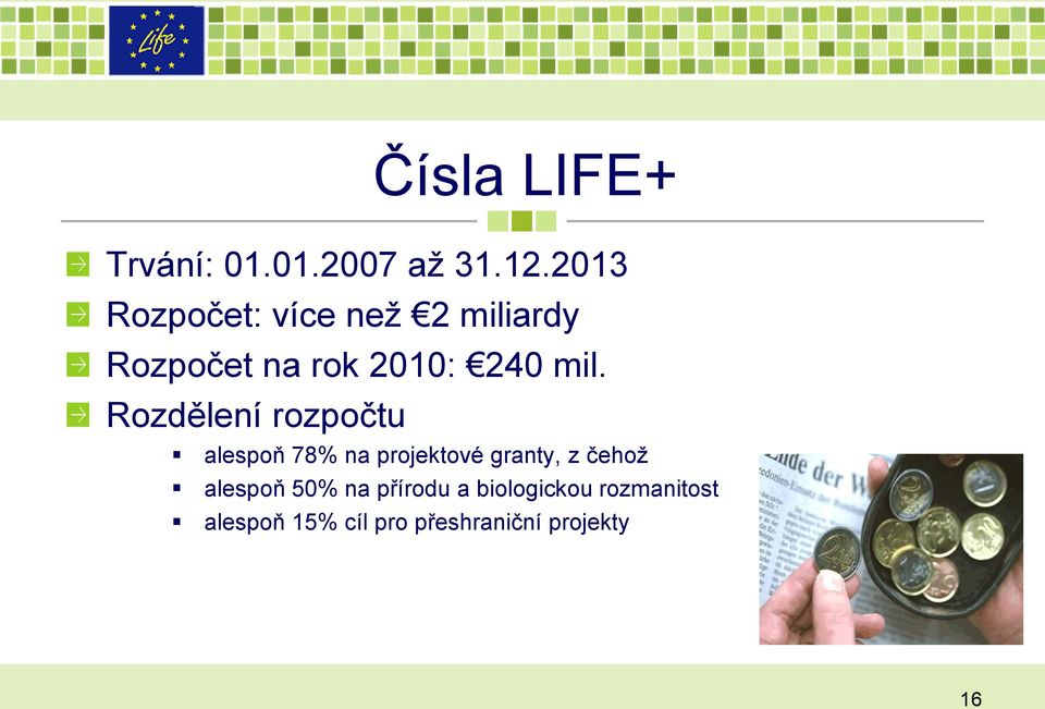 Rozdělení rozpočtu alespoň 78% na projektové granty, z čehoţ