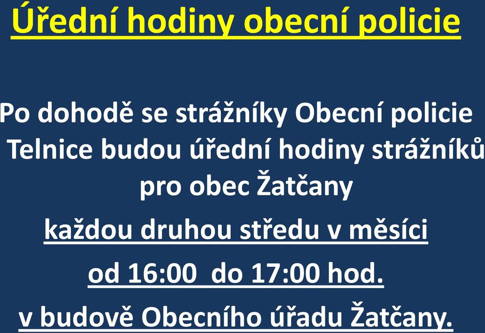 strážníků pro obec Žatčany každou druhou středu v