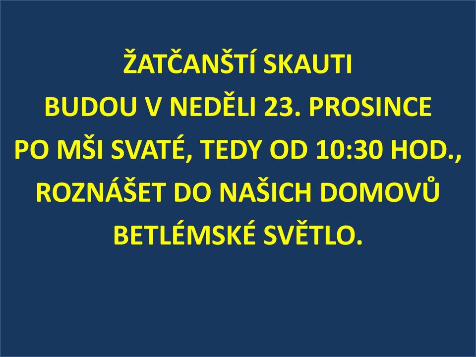 PROSINCE PO MŠI SVATÉ, TEDY OD