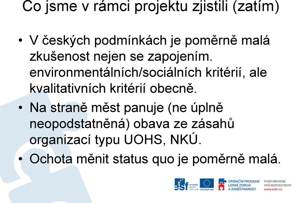 environmentálních/sociálních kritérií, ale kvalitativních kritérií obecně.